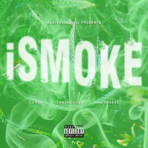 iSmoke (feat. CJ Fly, Termanology & Nina Creese) [Explicit]