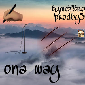 ona way (feat. tyme?!troop & prodby5000) [Explicit]