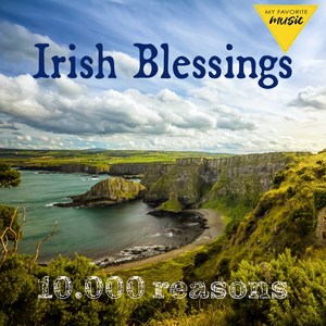 Irish Blessings - 10.000 Reasons