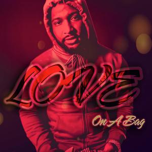 Love On A Bag (Explicit)