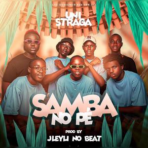 SAMBA NO PÉ (feat. Uni Straga & Jleyri No Beat)