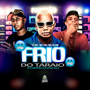 FRIO DO TARAIO (FORROZINHO) (Explicit)