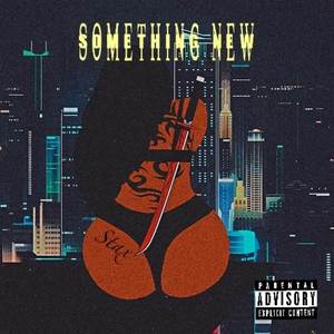 Something New (Explicit)