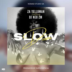 Slow Down (feat. Dj Neo ZM)