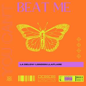 Beat Me (You Can't) (feat. London Llaflare) [Explicit]