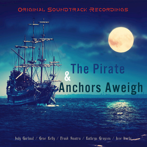 The Pirate & Anchors Aweigh (Original Soundtrack Recordings)