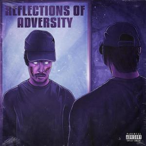 Reflections of Adversity (Explicit)