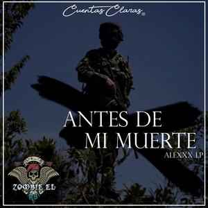 Antes De Mi Muerte (feat. Alexxx LP)