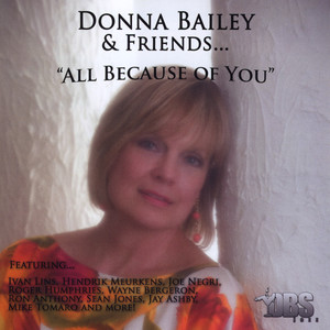 Donna Bailey & Friends....All Because of You