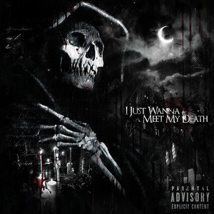 I Just Wanna Meet My Death (Explicit)