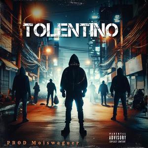 TOLENTINO (feat. Moiswager) [Explicit]