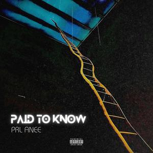 Paid To Know (Explicit)