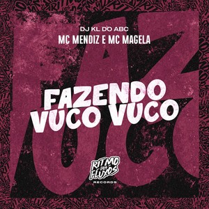 Fazendo Vuco Vuco (Explicit)