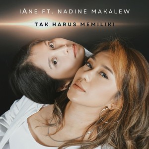 Tak Harus Memiliki (feat. Nadine Makalew)