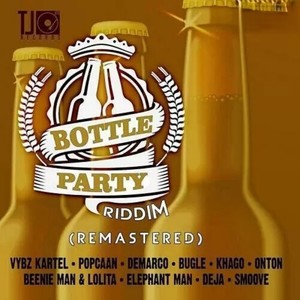 Bottle Party Riddim (Remastered) [Explicit]