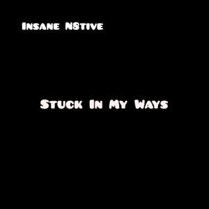 Stuck in My Ways (Explicit)