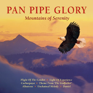 Pan Pipe Glory - Mountains Of Serenity