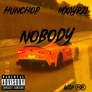 Nobody (feat. MXAYRZI) [Explicit]