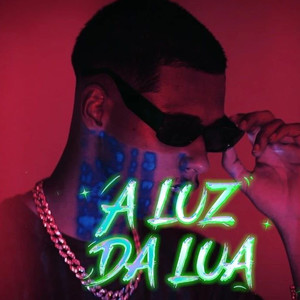 A LUZ DA LUA (Explicit)