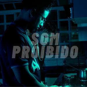 SOM PROIBIDO (feat. Pedrin244 & savibeatzzz) (Explicit)