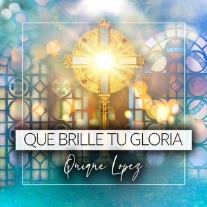 Que Brille Tu Gloria