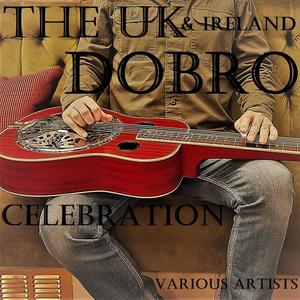 The UK & Ireland Dobro Celebration