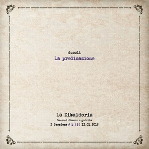 La predicazione(La zibaldoria (canzoni d'amore e goduria) - sessione 1 # 4/8 (12.01.2019))