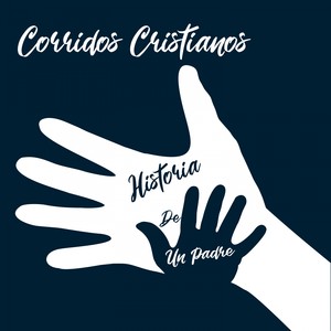 Historia de un Padre (Corridos Cristianos)