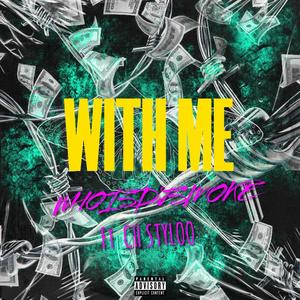 With Me (feat. CH Styloo) (Explicit)