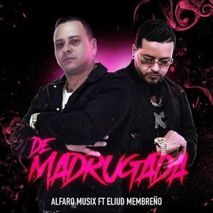 De Madrugada (feat. Eliud Membreño) (Explicit)