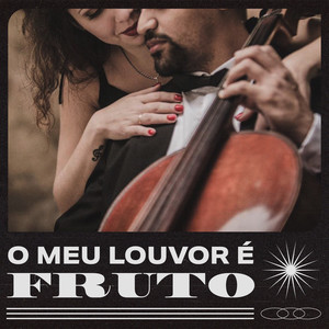 O Meu Louvor É Fruto (Cover)