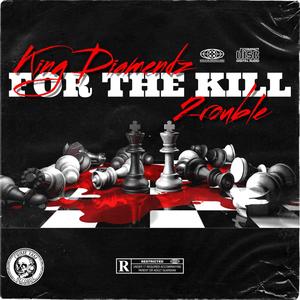 For The Kill (feat. 2rouble) (Explicit)