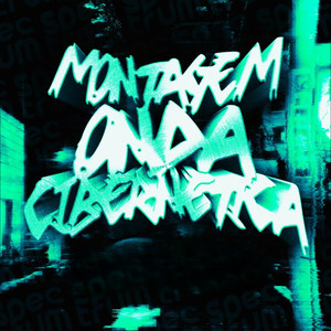 MONTAGEM ONDA CIBERNÉTICA (Explicit)