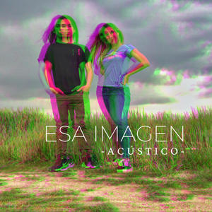 ESA IMAGEN (feat. DANIEL SANTOS) [Acustic Version]