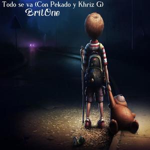 Todo se va(feat. Pekado & Khriz G) (Explicit)