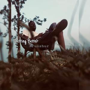 Getting better (Explicit)