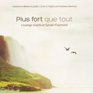 Plus fort que tout (En public à l'Eglise sans Frontière, Montréal)