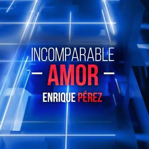 Incomparable Amor