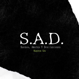 S.A.D. "Sueños, Amores Y Desilusiones" (Explicit)