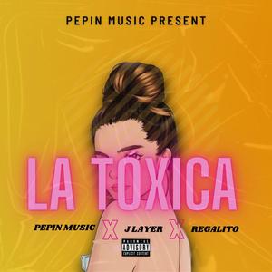 La Toxica Pepin Music (feat. Rgalito & JLayer)