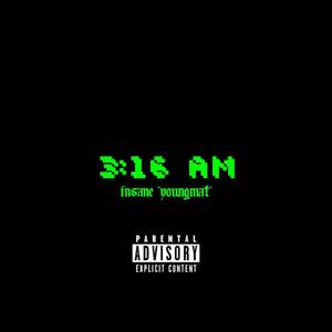 3:16 AM (Explicit)