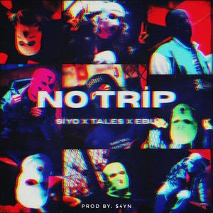 NO TRIP(feat. Siyo, Tales & Ebu) (Explicit)