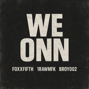 we onn (feat. 1rawmfk & broy002) (Explicit)