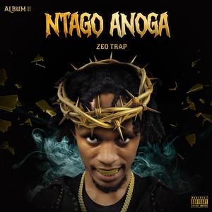 NTAGO ANOGA (Explicit)