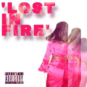 Lost in Fire (Intro) [Explicit]