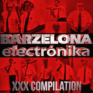 Barzelona Electronika XXX Compilation