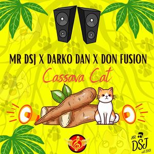 CASSAVA CAT (feat. DARKO DAN & DON FUSION) [Explicit]