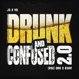 Drunk and Confused 2.0 (Explicit)