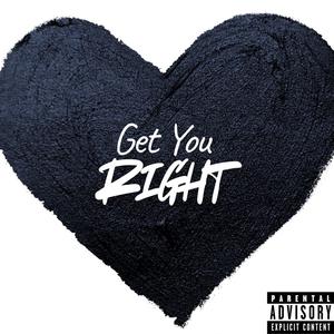 Get You Right (Explicit)