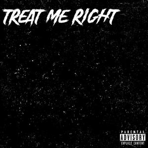 Treat Me Right (Explicit)